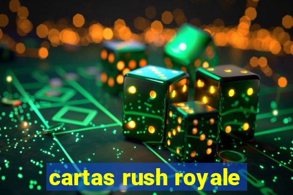 cartas rush royale